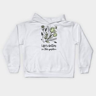 life is better in the garden Kids Hoodie